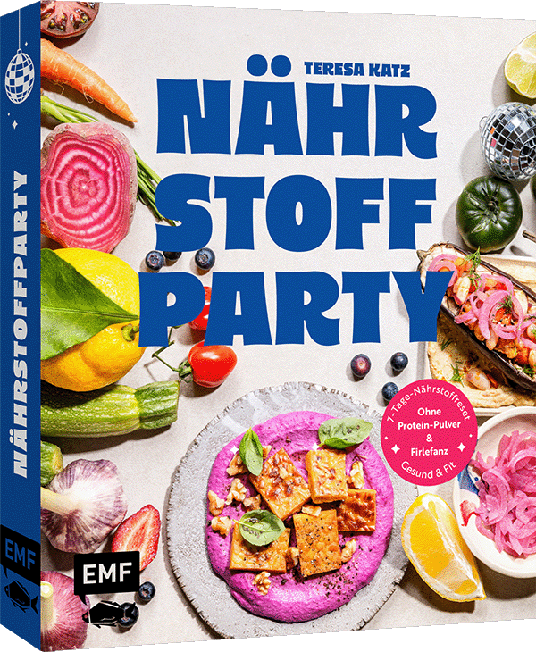 Nährstoffparty – gesund & fit ganz ohne Protein-Pulver und Firlefanz