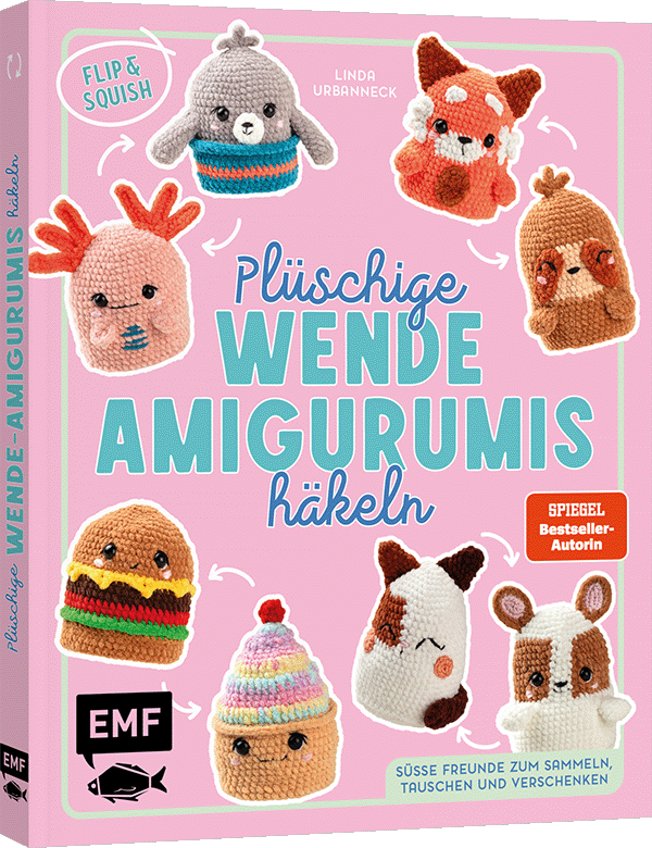 Flip & Squish – Plüschige Wende-Amigurumis häkeln für Squishmallow-Fans