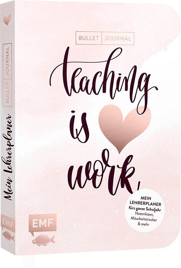 Mein Lehrerplaner und Bullet Journal – Teaching is HEART work