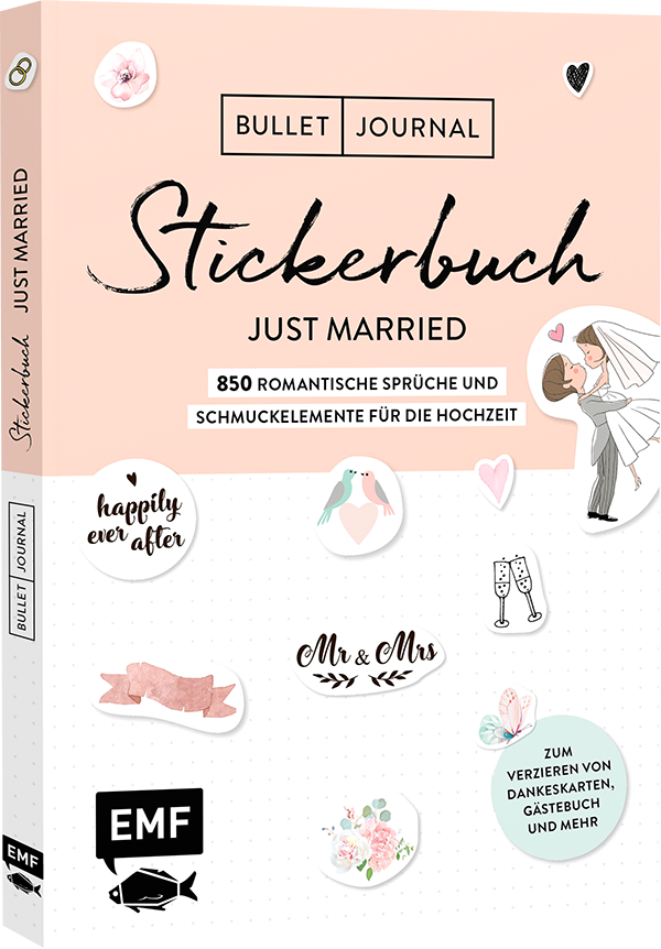 Bullet Journal – Stickerbuch Just married: 850 romantische Sprüche und Schmuckelemente für die Hochzeit