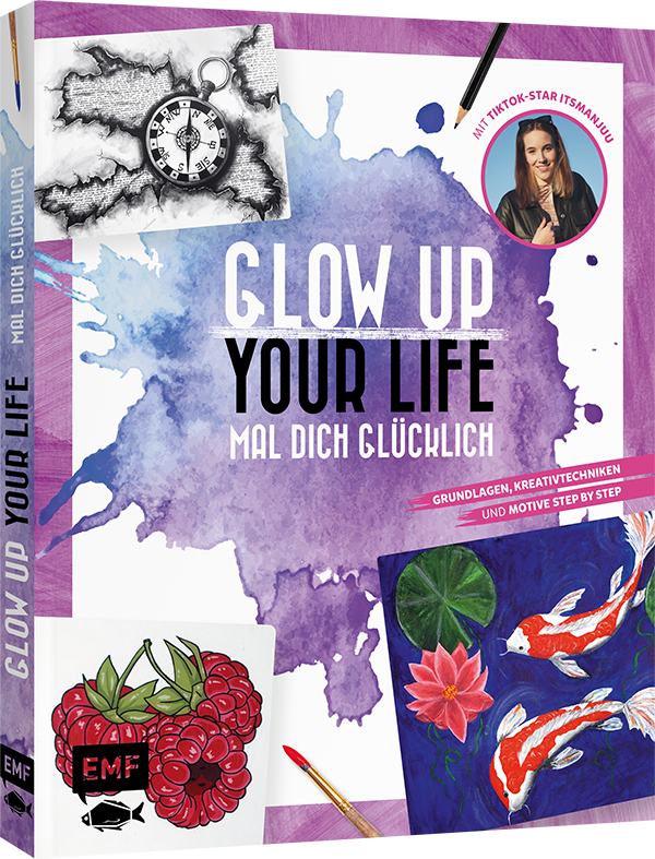 Glow up your life – Mal dich glücklich 
