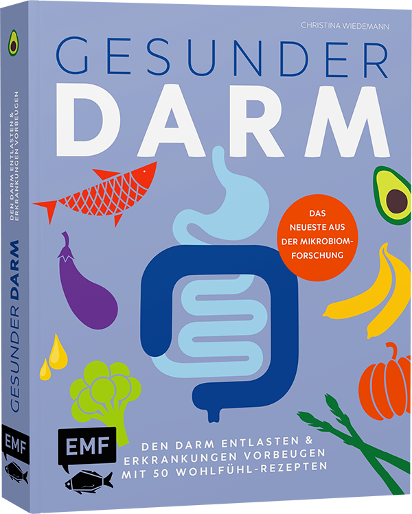 Gesunder Darm – Den Darm entlasten & Erkrankungen vorbeugen mit 50 Wohlfühl-Rezepten