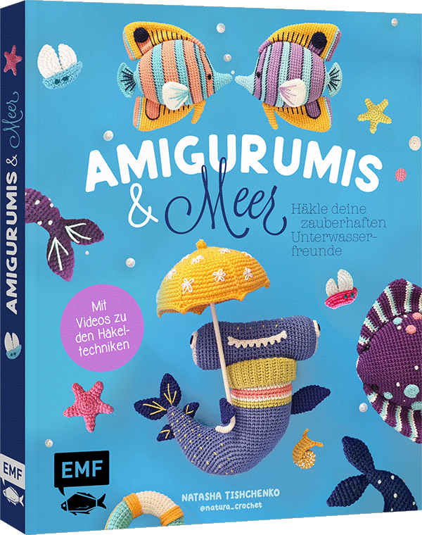 Amigurumis und Meer häkeln – Deine zauberhaften Unterwasserfreunde | Seepferdchen, Meerjungfrau, Rochen und andere süße Meeresbewohner
