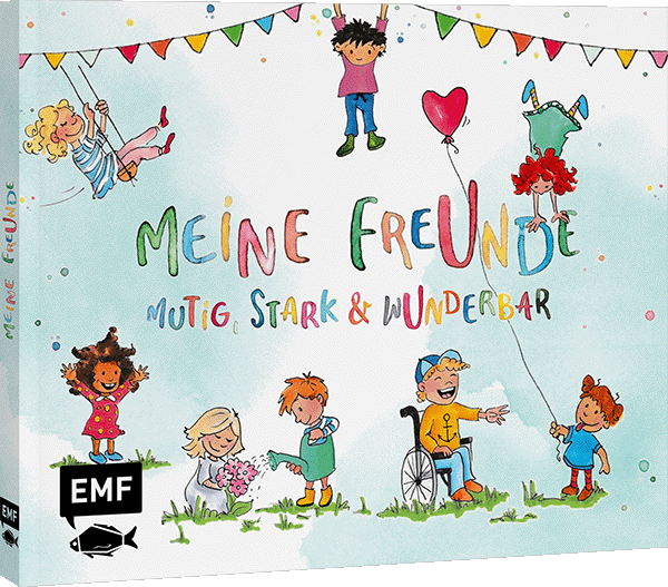 Meine Freunde: Mutig, stark & wunderbar – Ein Eintragalbum für ALLE zum Thema Vielfalt