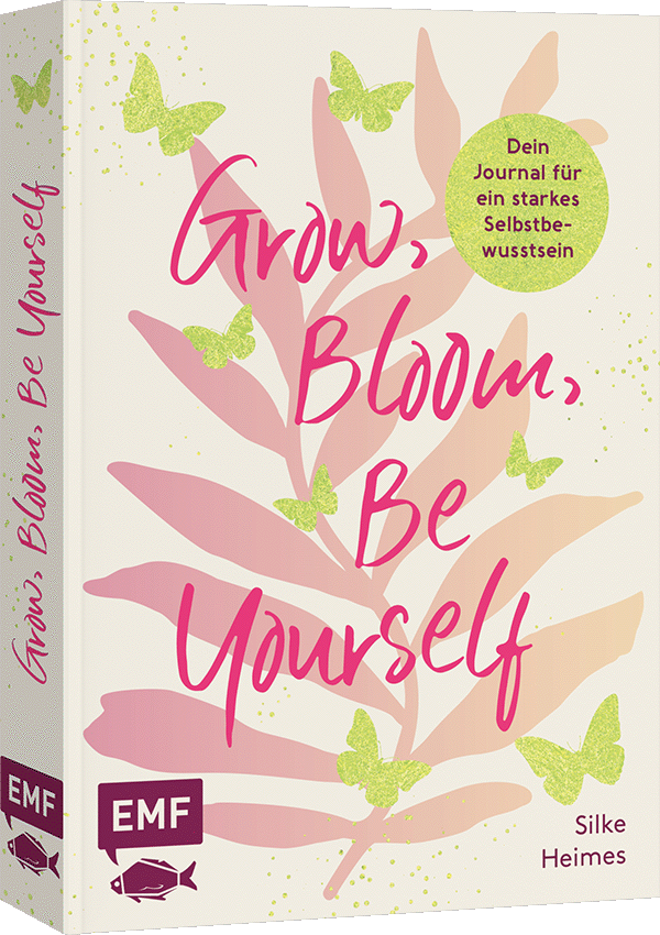 Grow, Bloom, Be Yourself