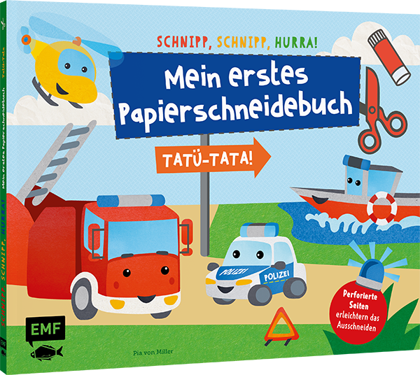 Schnipp, Schnipp, Hurra – Mein erstes Papierschneidebuch: Tatü-Tata! Einsatzfahrzeuge von Polizei, Feuerwehr und Co.