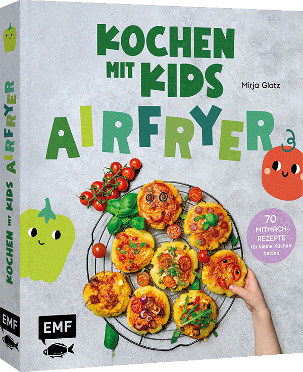 Kochen mit Kids – Airfryer
