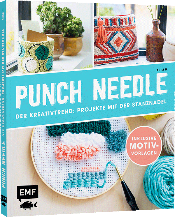 Punch Needle – Der Kreativtrend: Projekte mit der Stanznadel