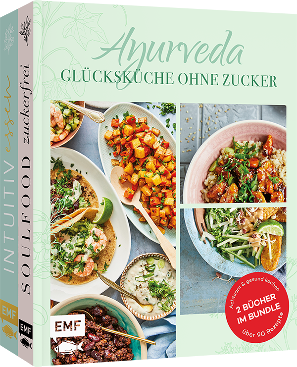 Ayurveda – Glücksküche ohne Zucker 