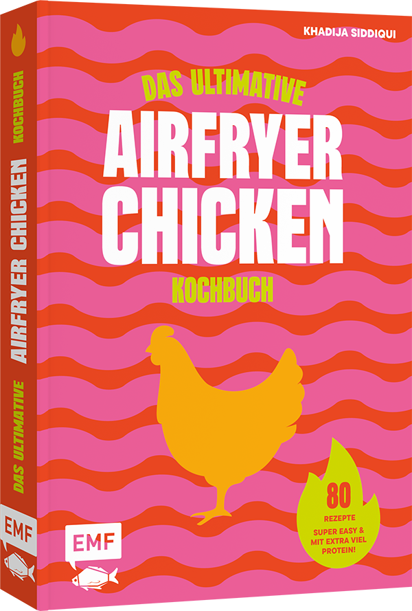 Das ultimative AIRFRYER CHICKEN Kochbuch