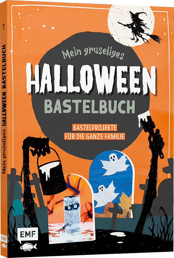Mein gruseliges Halloween-Bastelbuch – Über 30 schaurig-schöne Projekte für die ganze Familie