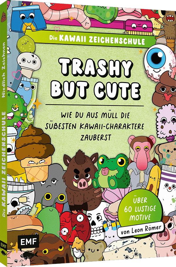 Die Kawaii-Zeichenschule – Trashy but Cute: Wie du aus Müll die süßesten Kawaii-Charaktere zauberst