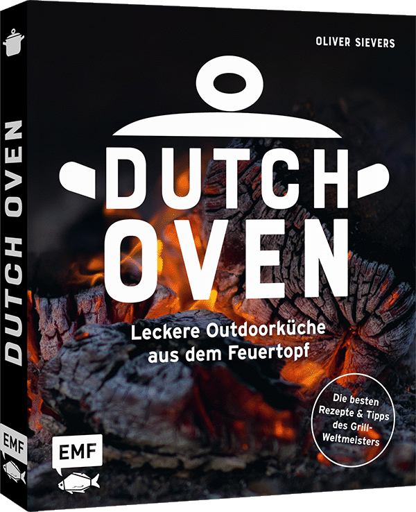 Dutch Oven - Leckere Outdoorküche aus dem Feuertopf