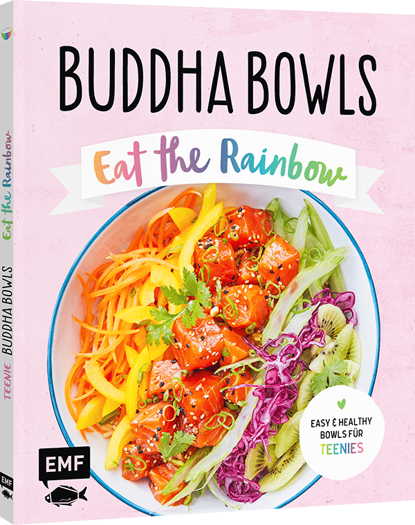 Buddha Bowls – Eat the rainbow – Teenie-Kochbuch (Teenager) 