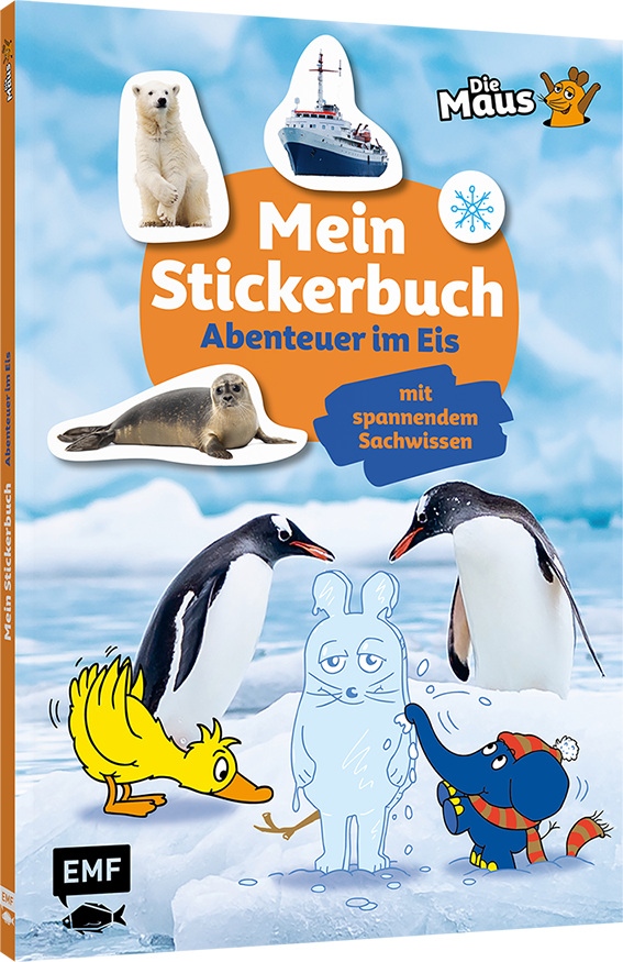 Die Sendung mit der Maus – Mein Stickerbuch mit spannendem Sachwissen: Abenteuer im Eis 