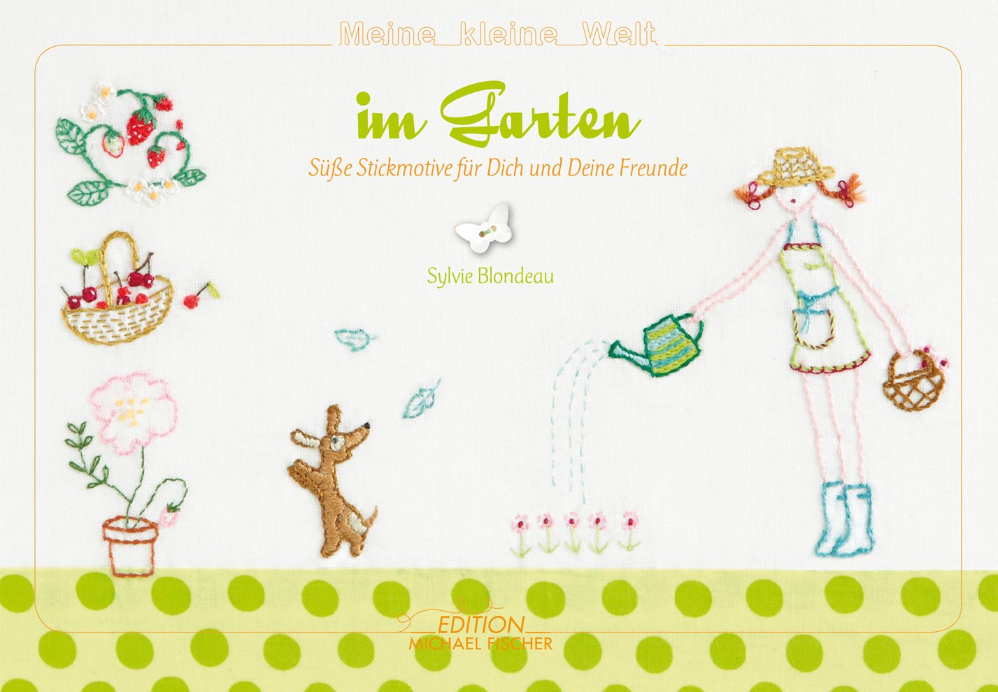 Sticken – Meine kleine Welt im Garten – Das Stickbuch