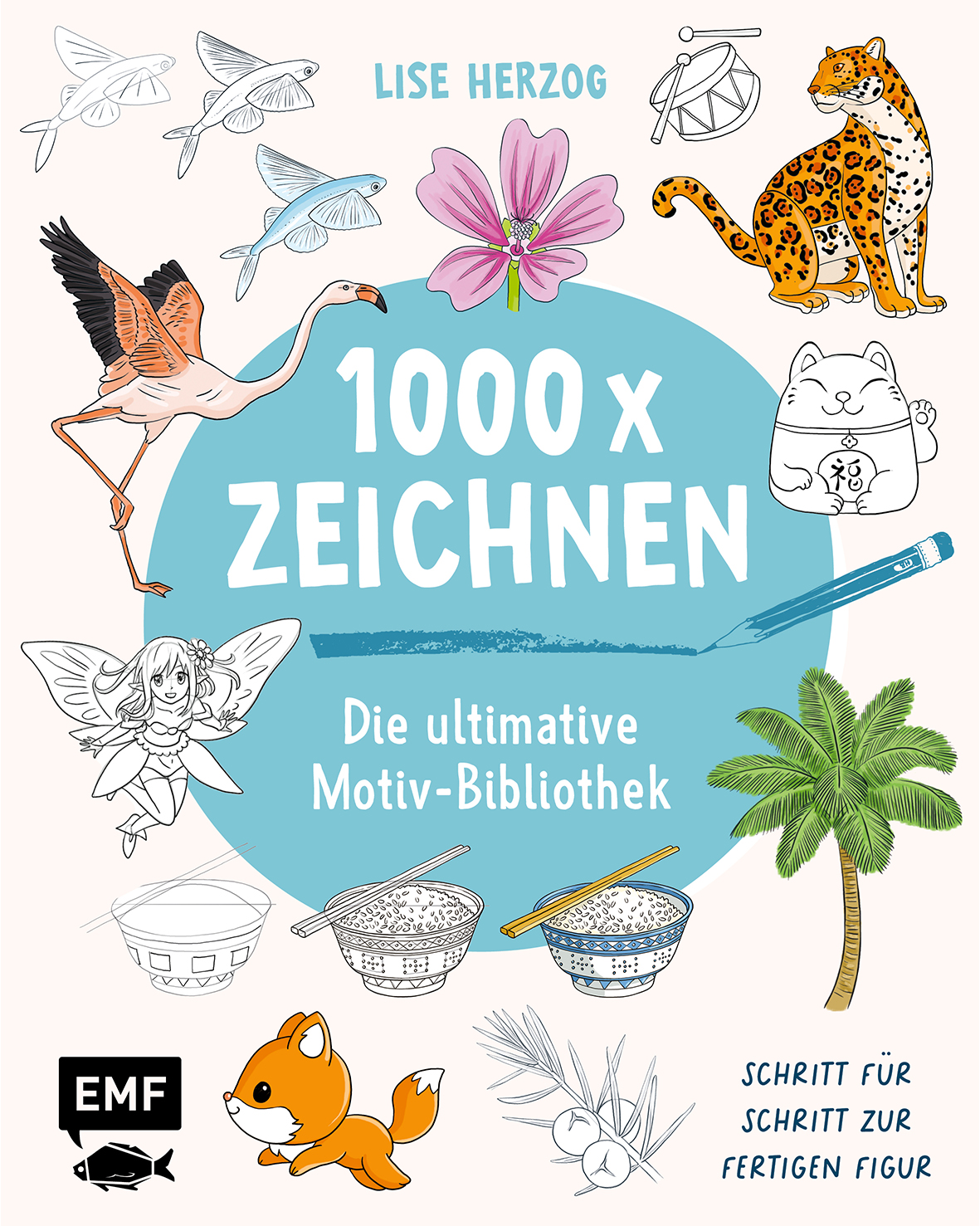 Die ultimative Motiv-Bibliothek – 1000 x zeichnen 