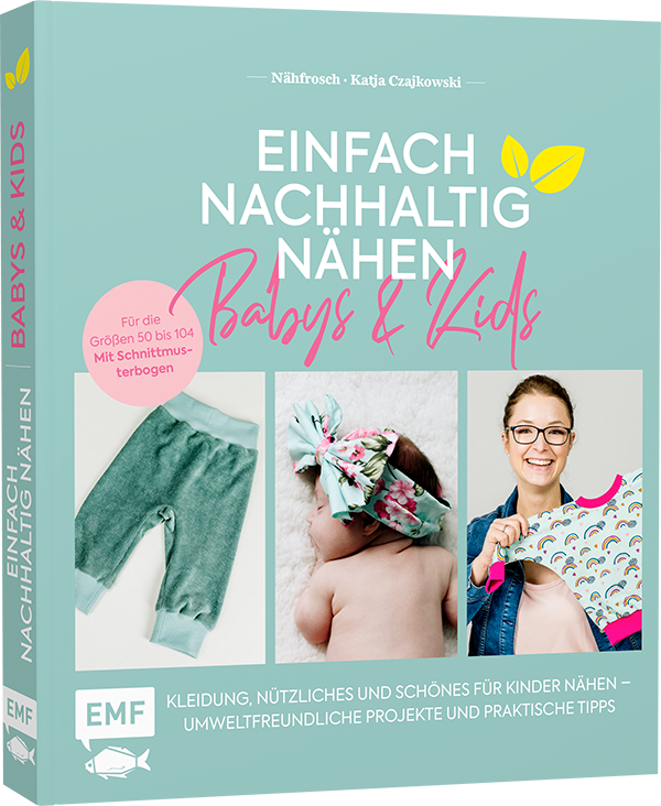 Einfach nachhaltig nähen – Babys & Kids